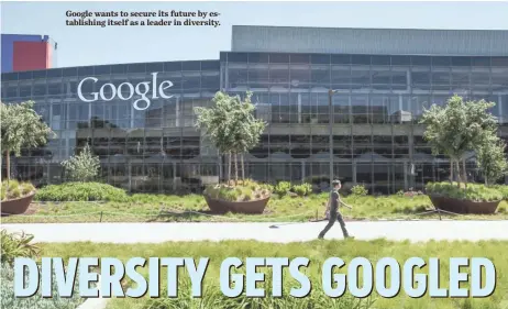  ?? MARTIN E. KLIMEK, USA TODAY ?? Google wants to secure its future by establishi­ng itself as a leader in diversity.