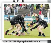  ??  ?? TEEN CONTEST: Sligo against Leitrim in a Connacht GAA Minor Football Championsh­ip fixture in Carrick-on-Shannon.