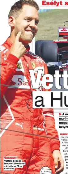  ??  ?? Ünneplés
Vettel a dobogó tetején – jókedvvel várhatja az F1-es szünetet