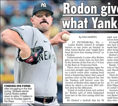  ?? Getty Images ?? FINDING HIS FORM: After struggling in the first inning, Yankees starter Carlos Rodon settled down to retire 11 batters in a row on Sunday against the Rays.