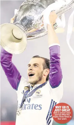  ??  ?? WHY GB IS JUST GREAT Bale is proven class and has lifted the trophy three times in four years
