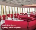  ??  ?? Loop Creative — Sydney Tower Projects