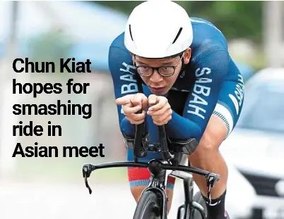 Chun Kiat hopes for smashing ride in Asian meet - PressReader