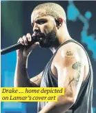  ?? ?? Drake … home depicted on Lamar’s cover art