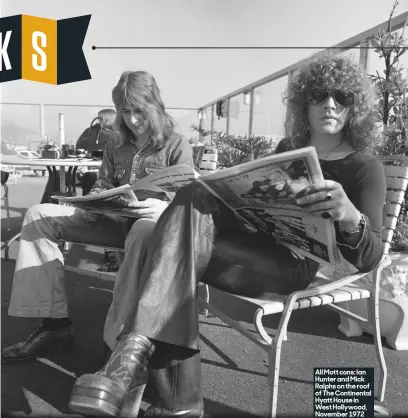  ??  ?? All Mott cons: Ian Hunter and Mick Ralphs on the roof of The Continenta­l Hyatt House in West Hollywood, November 1972