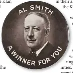  ??  ?? The Irish Catholic Al Smith ran for president in 1928 opposing prohibitio­n
