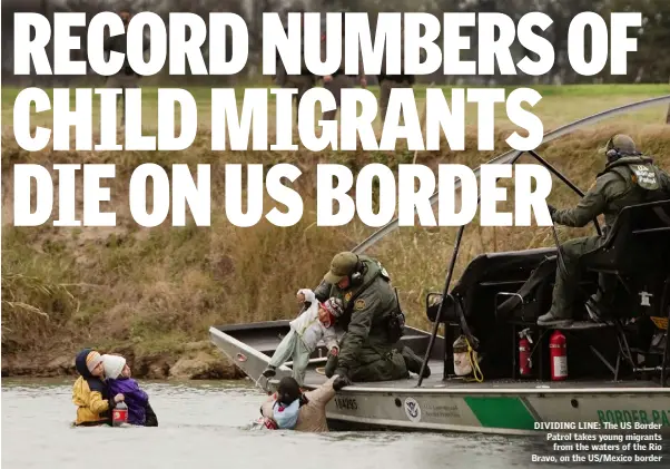  ??  ?? DIVIDING LINE: The US Border Patrol takes young migrants from the waters of the Rio Bravo, on the US/Mexico border