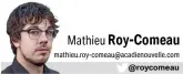  ?? mathieu.roy-comeau@acadienouv­elle.com @roycomeau Mathieu Roy-Comeau ??