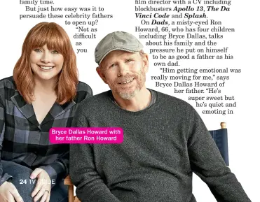  ??  ?? Bryce Dallas Howard with her father Ron Howard