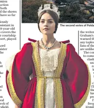  ??  ?? The second series of Poldark, with Aidan Turner, above, could be competing for viewers with Victoria, starring Jenna Coleman, left