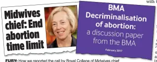  ??  ?? FURY: How we reported the call by Royal College of Midwives chief Cathy Warwick, above. Right: The controvers­ial British Medical Associatio­n paper