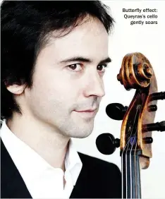  ??  ?? Butterfly effect: Queyras’s cello gently soars Hear extracts from this recording and the rest of this month’s choices on the BBC Music Magazine website at www.classical-music.com