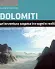 ??  ?? La guida «Dolomiti. Un’avventura sospesa tra sogni e realtà» è il libro di Giuliano dal Mas, un viaggio fra le vette
