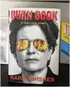  ?? MICHAEL LIEDTKE / AP ?? “Burn Book,” by longtime Silicon Valley reporter Kara Swisher, is published by Simon and Schuster.