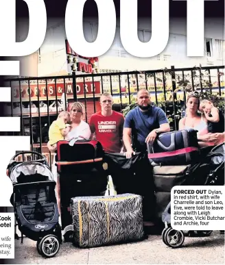  ??  ?? FORCED OUT Dylan, in red shirt, with wife Charrelle and son Leo, five, were told to leave along with Leigh Crombie, Vicki Butchart and Archie, four