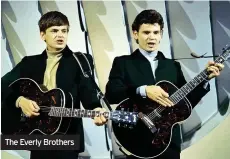  ??  ?? The Everly Brothers