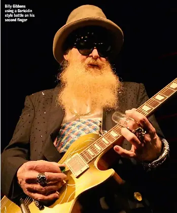  ??  ?? Billy Gibbons using a Coricidin style bottle on his second finger