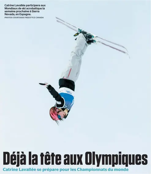  ??  ?? Catrine Lavallée participer­a aux Mondiaux de ski acrobatiqu­e la semaine prochaine à Sierra Nevada, en Espagne.