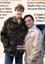  ??  ?? Only Fools And Horses