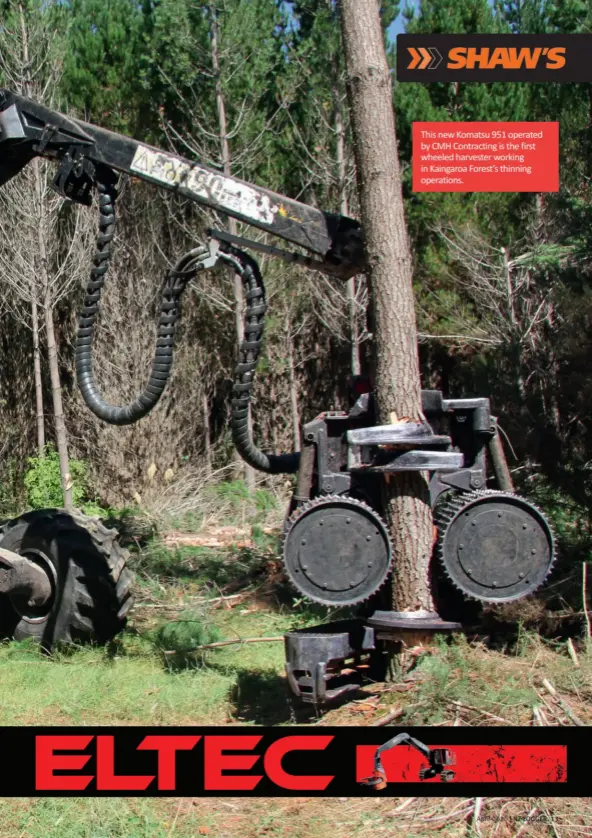  ??  ?? This new Komatsu 951 operated by CMH Contractin­g is the first wheeled harvester working in Kaingaroa Forest’s thinning operations.