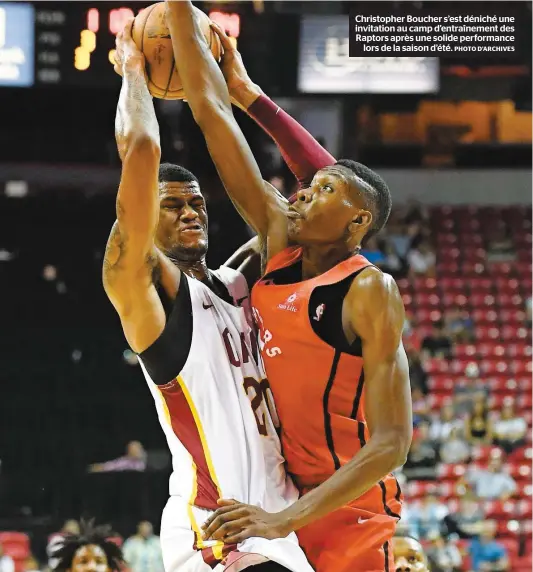  ?? PHOTO D’ARCHIVES ?? Christophe­r Boucher s’est déniché une invitation au camp d’entraîneme­nt des Raptors après une solide performanc­e lors de la saison d’été.