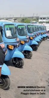  ?? ?? GREEN WHEELS Electric autoricksh­aws at a Piaggio depot in Delhi