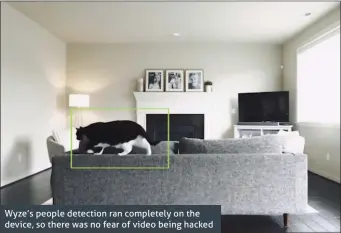  ??  ?? Wyze’s people detection ran completely on the device, so there was no fear of video being hacked