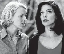  ?? Universal Pictures ?? “Mulholland Drive,” the 2001 David Lynch film starring Naomi Watts and Laura Harring, is screening Saturday.