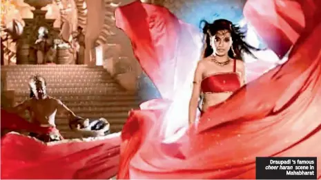  ??  ?? Draupadi ‘s famous cheer haran scene in
Mahabharat