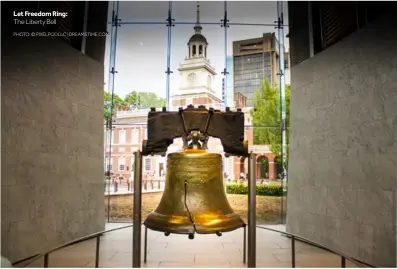 ?? PHOTO: © PIXELPODLL­C | DREAMSTIME.COM ?? Let Freedom Ring: The Liberty Bell