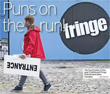  ?? JANE BARLOW ?? The top 10 jokes of this year’s Edinburgh Fringe Festival have been revealed.