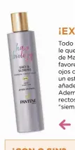  ??  ?? Grey and Glowing, champú Gris Radiante & Suave, Pantene (5,99 €).