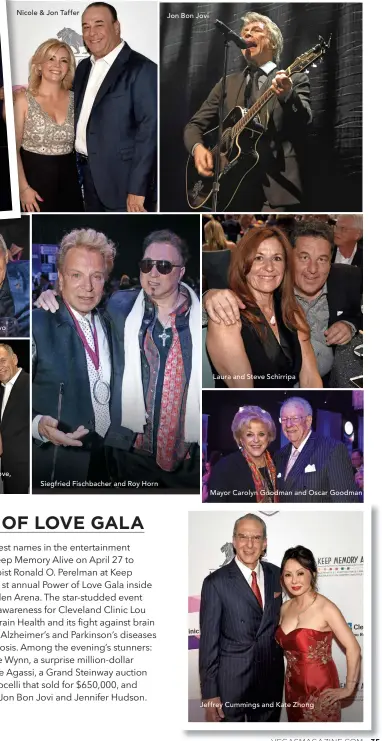  ??  ?? Nicole & Jon Taffer Siegfried Fischbache­r and Roy Horn Jon Bon Jovi Laura and Steve Schirripa Mayor Carolyn Goodman and Oscar Goodman Jeffrey Cummings and Kate Zhong