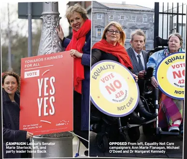  ?? ?? OPPOSED From left, Equality Not Care campaigner­s Ann Marie Flanagan, Michael O’dowd and Dr Margaret Kennedy