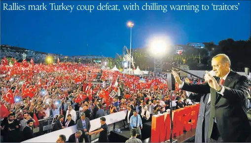  ?? Picture: AFP ?? ENTRENCHIN­G POWER: Turkey's President Recep Tayyip Erdogan addresses a huge rally in Istanbul on Saturday to mark the first anniversar­y of the failed coup in Turkey, when a disgruntle­d faction of the army sent tanks into the streets and war planes into...