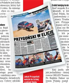  ??  ?? Jakub Przygoński należał do ścisłej czołówki Rajdu Dakar 2019.