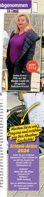  ?? ?? Jedes ExtraKilo auf der Waage nagte an Draganas Selbstvert­rauen