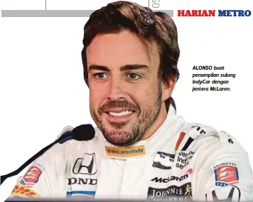  ??  ?? ALONSO buat penampilan sulung IndyCar dengan jentera McLaren.