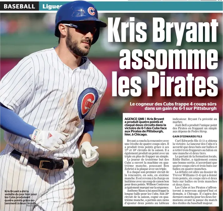  ?? PHOTO AFP ?? Kris Bryant a été la vedette du jour hier pour les Cubs produisant quatre points grâce notamment à deux circuits.