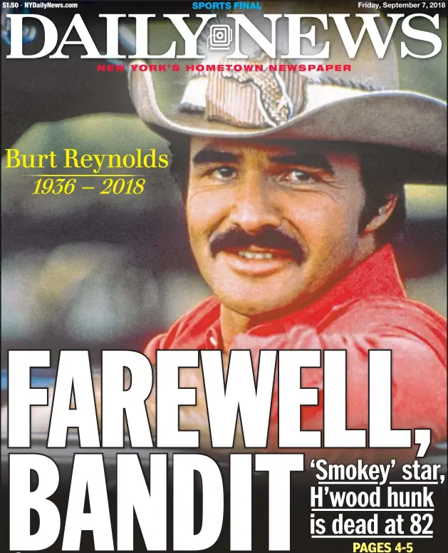  ??  ?? Burt Reynolds 1936 — 2018