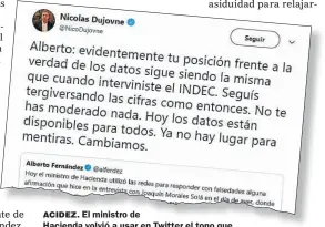  ??  ?? ACIDEZ. El ministro de Hacienda volvió a usar en Twitter el tono que tenía cuando no era funcionari­o.