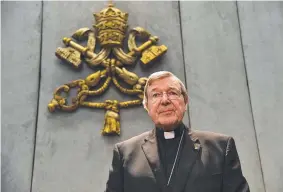  ??  ?? FACING TRIAL: Cardinal George Pell will appear before court in Melbourne this month where he is expected to strenuousl­y deny allegation­s of sexual abuse.