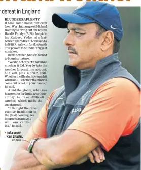  ?? REUTERS ?? ■ India coach Ravi Shastri.