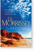  ??  ?? Di Morrissey is a journalist turned novelist who produced her first work of fiction in the early 1990s. She is now one of Australia’s biggest-selling fiction writers and one of the most prolific, with 24 bestsellin­g novels and four children’s books...