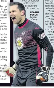  ??  ?? LEAGUE FOCUS Keeper
Cerny