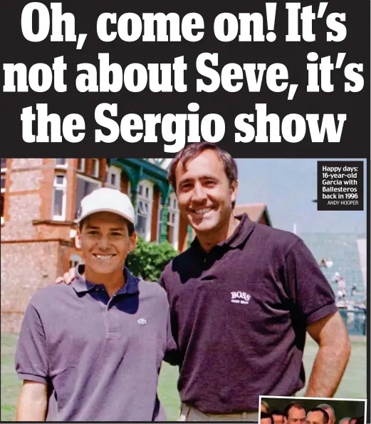  ?? ANDY HOOPER ?? Happy days: 16-year-old Garcia with Ballestero­s back in 1996