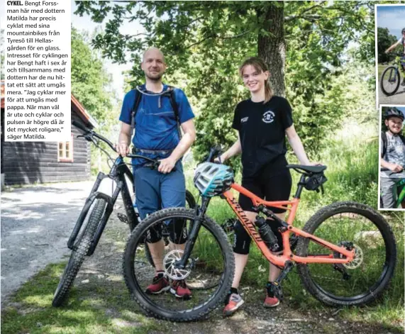  ??  ?? CYKEL. Bengt Forssman här med dottern Matilda har precis cyklat med sina mountainbi­kes från Tyresö till Hellasgård­en för en glass. Intresset för cyklingen har Bengt haft i sex år och tillsamman­s med dottern har de nu hittat ett sätt att umgås mera. ”Jag cyklar mer för att umgås med pappa. När man väl är ute och cyklar och pulsen är högre då är det mycket roligare,” säger Matilda.