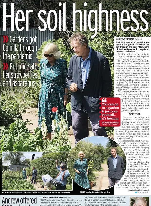  ??  ?? AFFINITY Duchess told Gardeners’ World host Monty how nature has helped her
TOUR
Monty shows Camilla garden