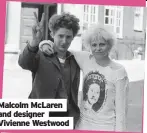  ?? ?? Malcolm Mclaren and designer Vivienne Westwood
