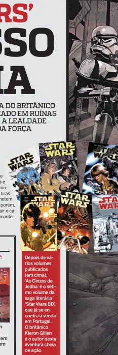  ??  ?? Depois de vários volumes publicados
(em cima),
‘As Cinzas de Jedha’ é o sétimo volume da saga literária ‘Star Wars BD’, que já se encontra à venda em Portugal. O britânico Kieron Gillen é o autor desta aventura cheia de ação